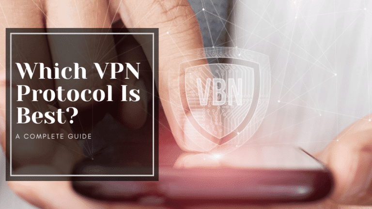 Which Vpn Protocol Is Best A Complete Guide 1712