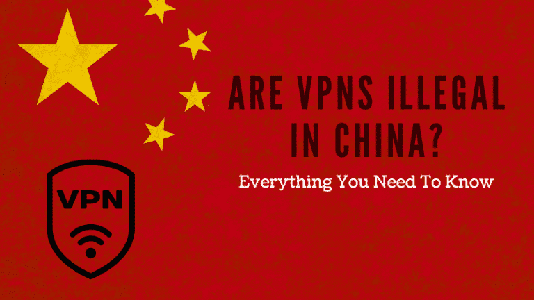 Are Vpns Illegal In China A Guide To Using One Safely